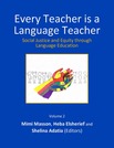 Every Teacher is a Language Teacher: Social Justice and Equity through Language Education (Vol. 2)