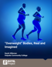 "Overweight" Bodies, Real and Imagined